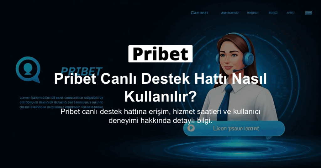 Pribet Canlı Destek Hattı Nasıl Kullanılır?