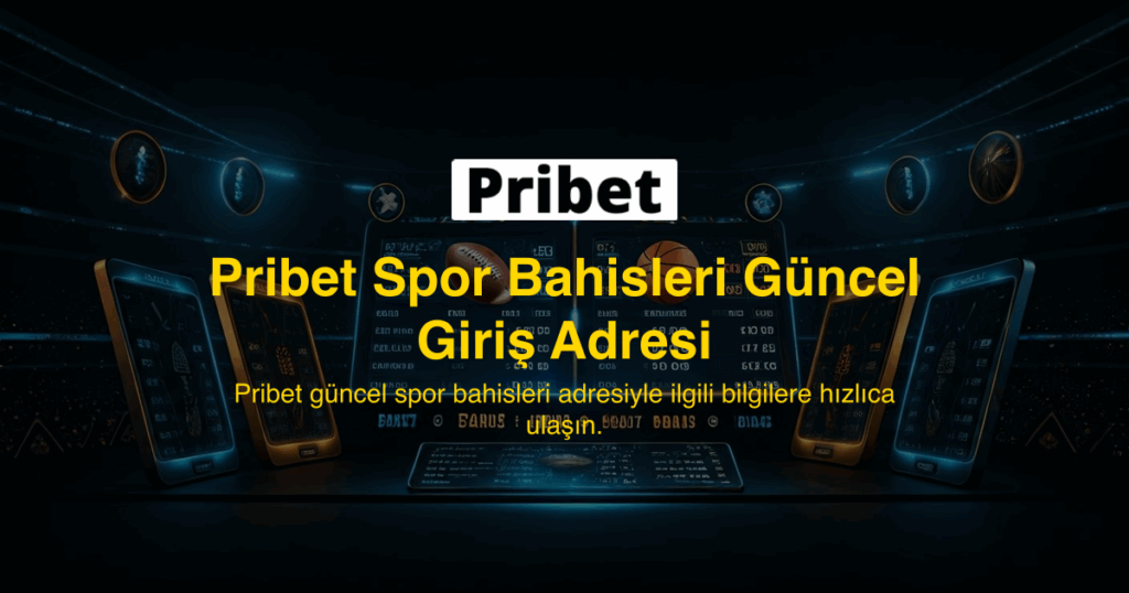 Pribet Spor Bahisleri Güncel Giriş Adresi