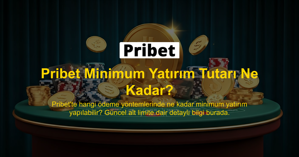 Pribet Minimum Yatırım Tutarı Ne Kadar?