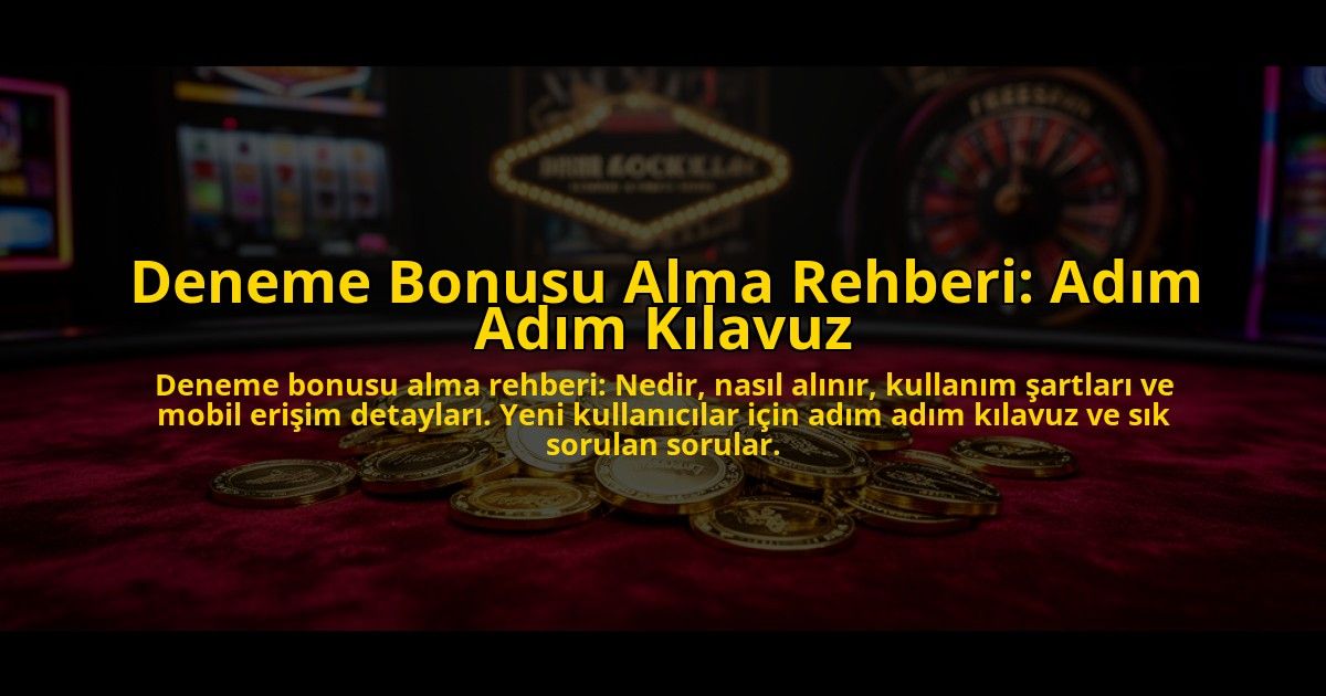 Deneme-Bonusu-Alma-Rehberi-Adim-Adim-Kilavuz-overlay-1776031433.jpg